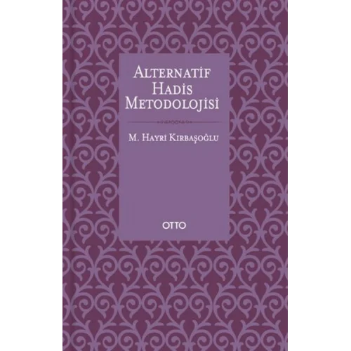 Alternatif Hadis Metodolojisi - Ciltsiz