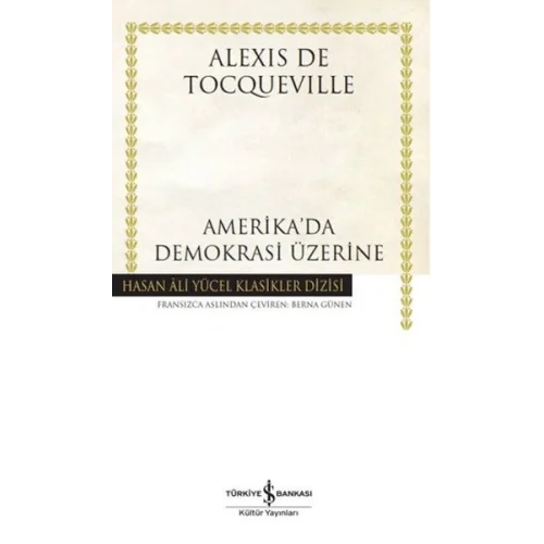 Amerikada Demokrasi Üzerine - Hasan Ali Yücel Klasikleri (Ciltli)