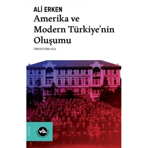 Amerika ve Modern Türkiye’nin Oluşumu