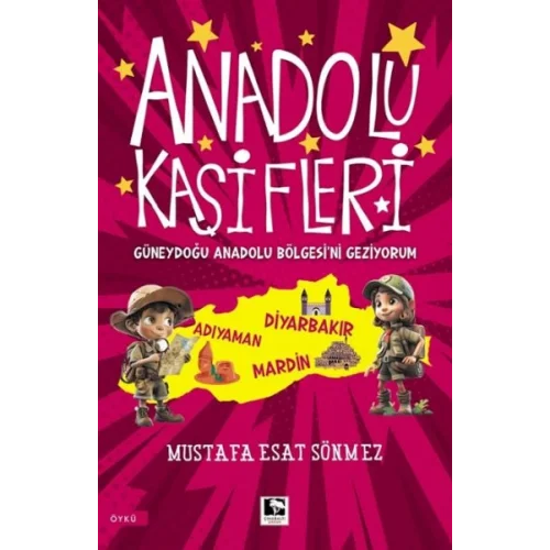 Anadolu Kâşifleri Güneydoğu Anadolu Bölgesi’ni Geziyorum