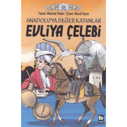 Anadoluya Değer Katanlar Evliya Çelebi