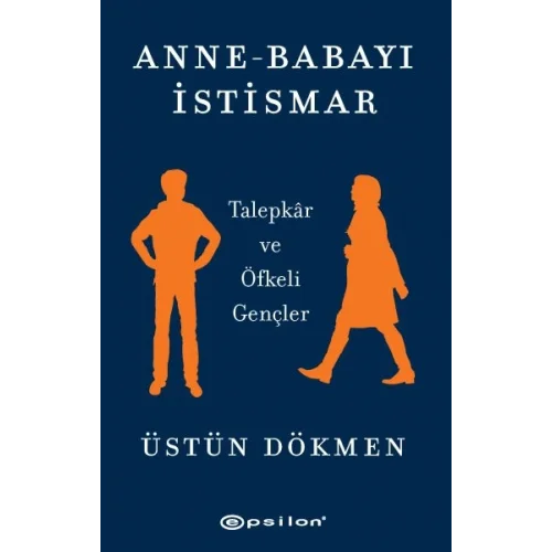 Anne-Babayı İstismar - Talepkar ve Öfkeli Gençler