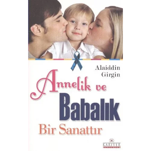 Annelik ve Babalık Bir Sanattır