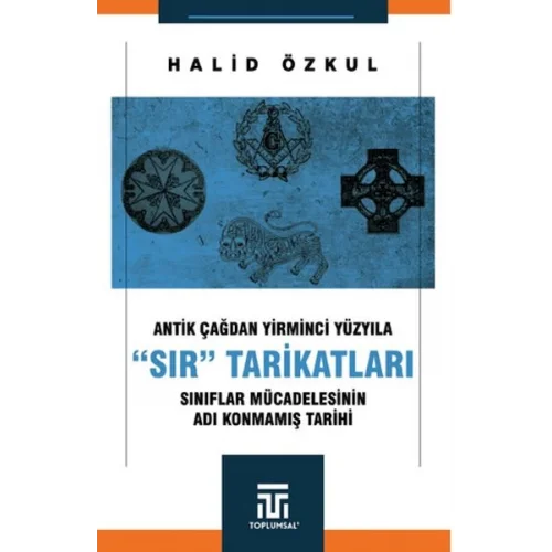 Antik Çağdan Yirminci Yüzyıla Sır Tarikatları