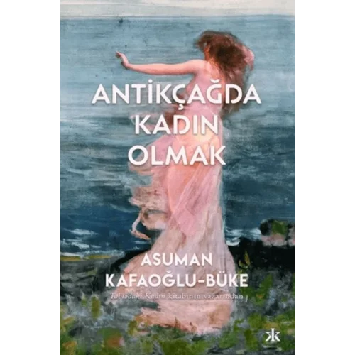 Antikçağda Kadın Olmak