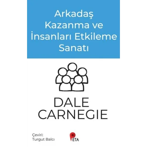 Arkadaş Kazanma ve İnsanları Etkileme Sanatı
