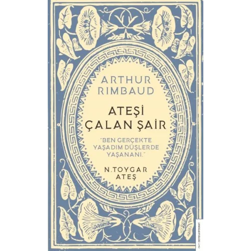Arthur Rimbaud Ateşi Çalan Şair