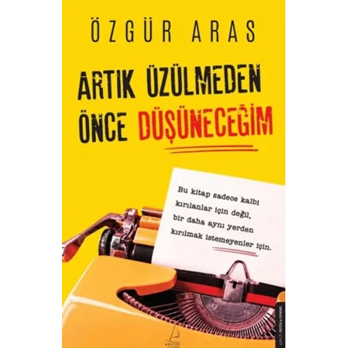 Artık Üzülmeden Önce Düşüneceğim