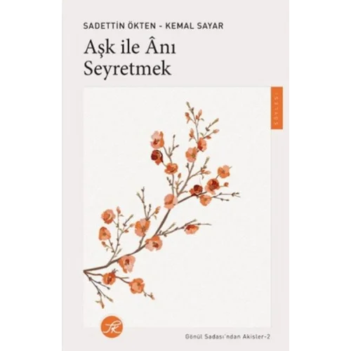 Aşk ile Anı Seyretmek