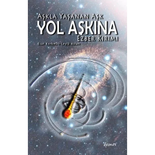Aşkla Yaşanan Aşk Yol Aşkına