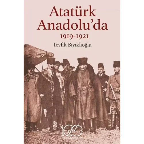 Atatürk Anadolu’da 1919-1921