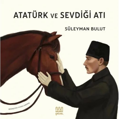 Atatürk ve Sevdiği Atı