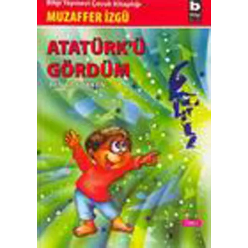 Atatürk’ü Gördüm Ben Çocukken 1