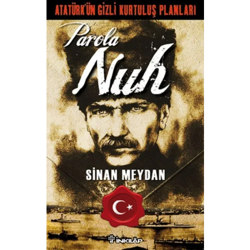 Atatürkün Gizli Kurtuluş Planları - Parola Nuh