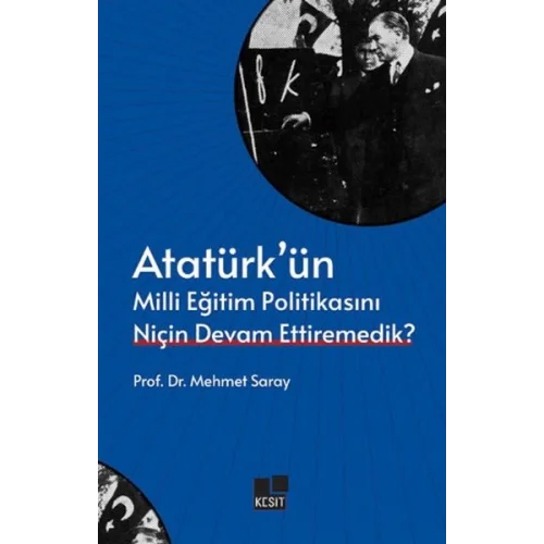 Atatürk’ün Milli Eğitim Politikasını Niçin Devam Ettiremedik?