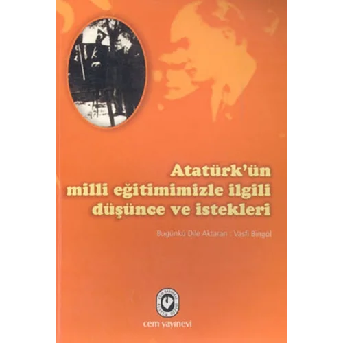 Atatürk’ün Milli Eğitimimizle İlgili Düşünce ve İstekleri