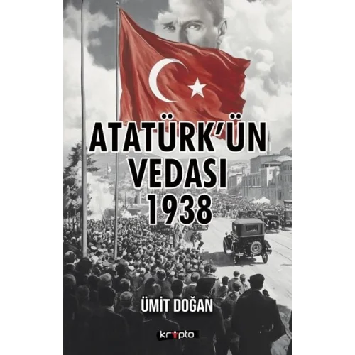 Atatürk’ün Vedası 1938