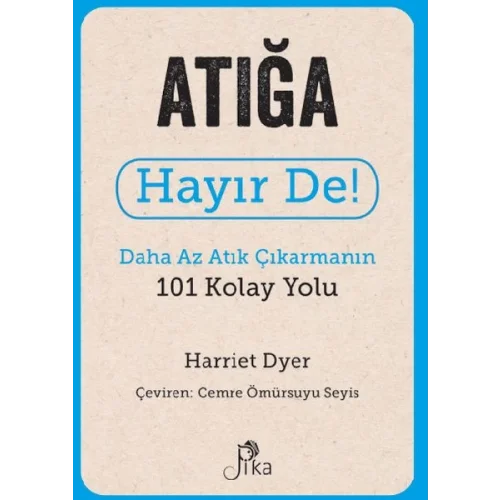 Atığa Hayır De! - Daha Az Atık  Çıkarmanın 101 Kolay Yolu
