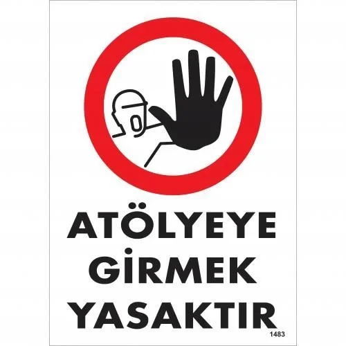 Mey İthalat® Atölyeye Girmek Yasaktır Uyarı Levhası 25x35 KOD:1483