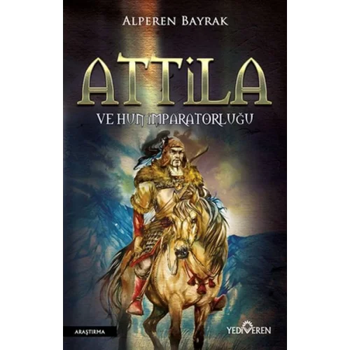 Attila ve Hun İmparatorluğu