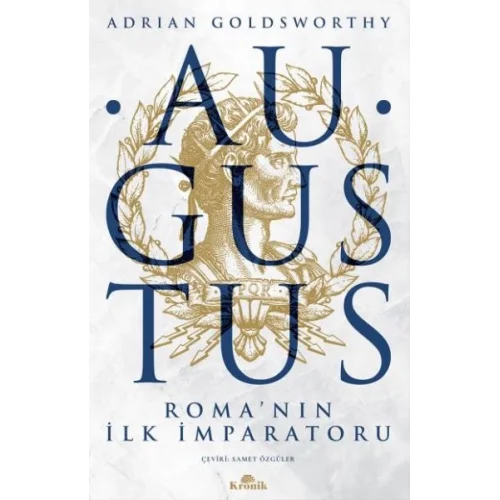 Augustus - Romanın İlk İmparatoru