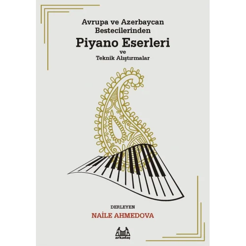 Avrupa ve Azerbaycan Bestecilerinden Piyano Eserleri ve Teknik Alıştırmalar