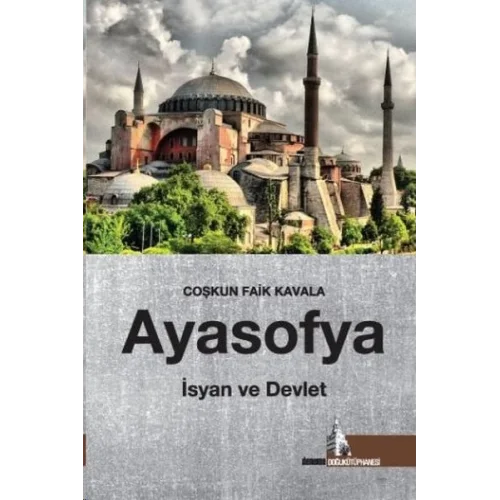 Ayasofya: İsyan ve Devlet
