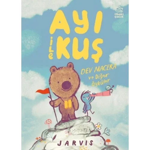 Ayı İle Kuş 3 Dev Macera ve Diğer Öyküler