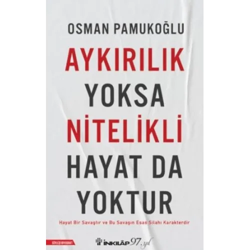 Aykırılık Yoksa Nitelikli Hayat da Yoktur