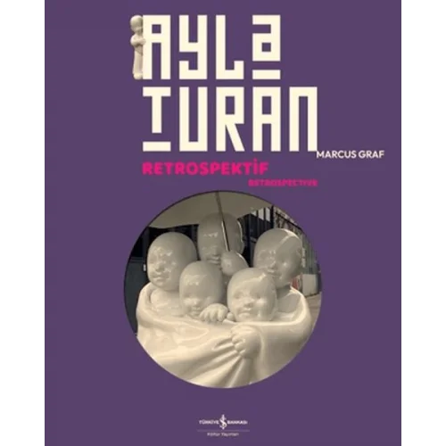 Ayla Turan - Retrospektif - Retrospective