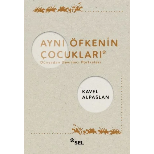 Aynı Öfkenin Çocukları: Dünyadan Devrimci Portreleri