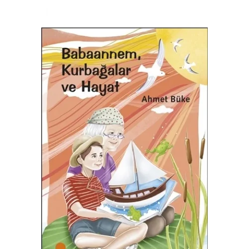 Babaannem Kurbağalar ve Hayat