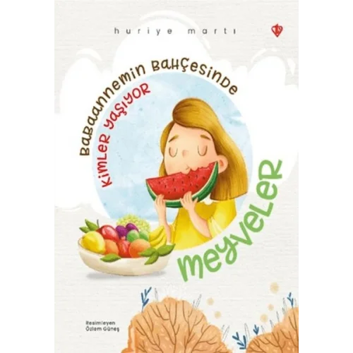 Babaannemin Bahçesinde Kimler Yaşıyor Meyveler