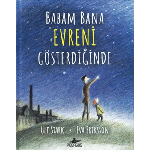 Babam Bana Evreni Gösterdiğinde (Ciltli)