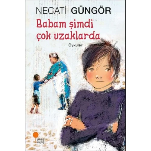 Babam Şimdi Çok Uzaklarda