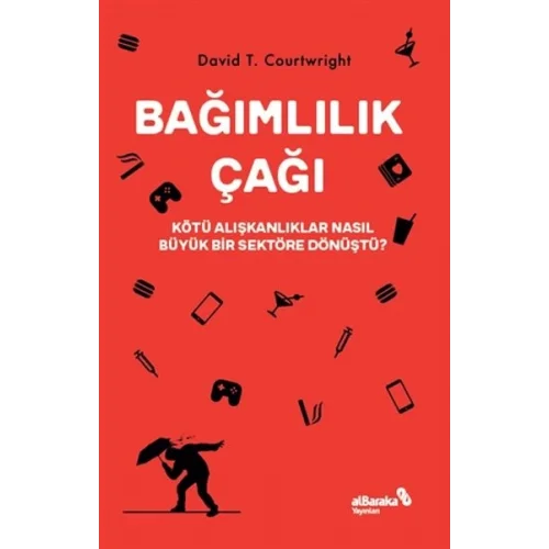 Bağımlılık Çağı