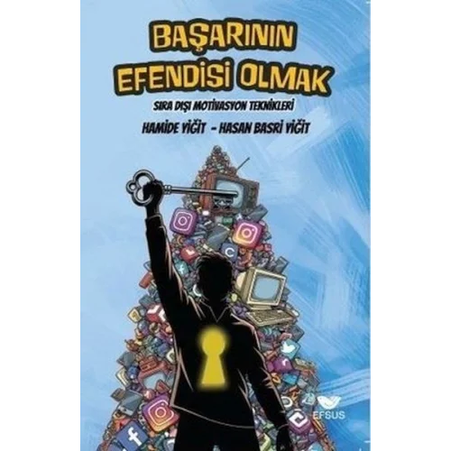 Başarının Efendisi Olmak - Sıra Dışı Motivasyon Teknikleri