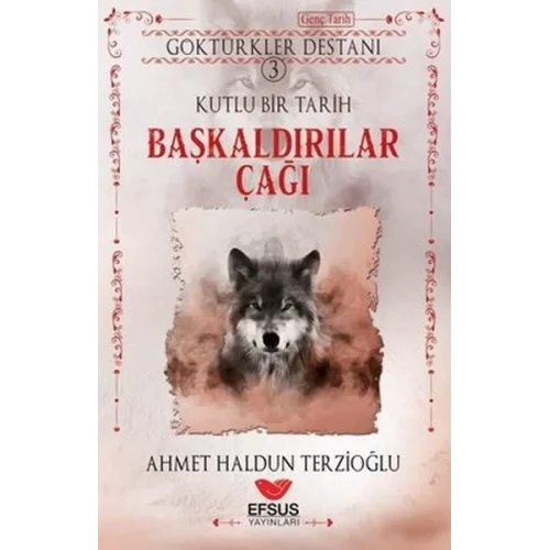 Başkaldırılar Çağı - Göktürkler Destanı 3