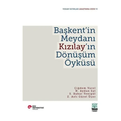 Başkentin Meydanı Kızılayın Dönüşüm Öyküsü