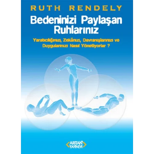 Bedeninizi Paylaşan Ruhlarınız