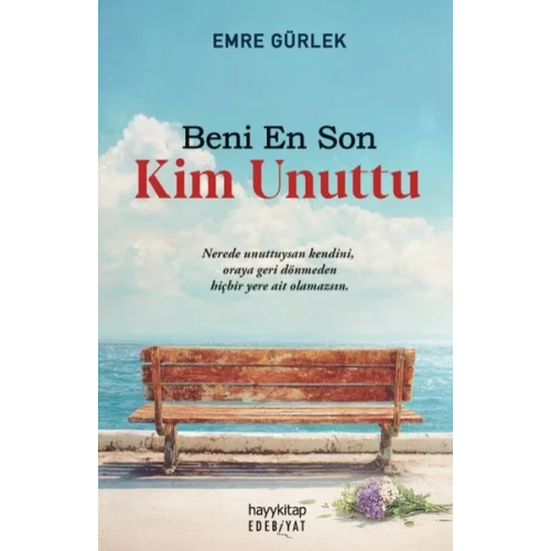 Beni En Son Kim Unuttu