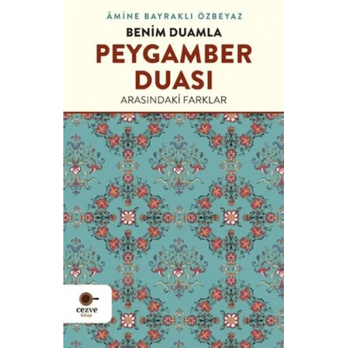 Benim Duamla Peygamber Duası Arasındaki Farklar