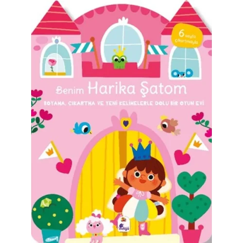 Benim Harika Şatom-Boyama, Çıkartma ve Yeni Kelimelerle Dolu Bir Oyun Evi (6 Sayfa Çıkartma)