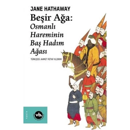 Beşir Ağa: Osmanlı Hareminin Baş Hadım Ağası