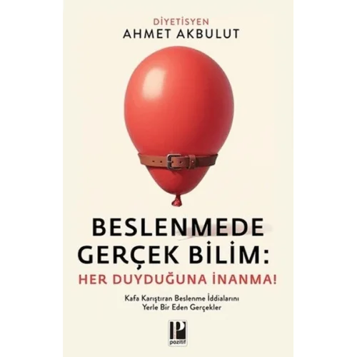 Beslenmede Gerçek Bilim: Her Duyduğuna İnanma