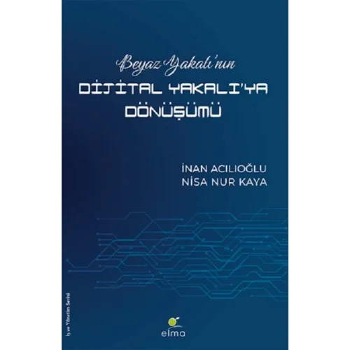 Beyaz Yakalı’nın Dijital Yakalı’ya Dönüşümü