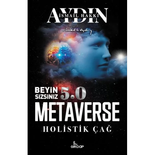 Beyin Sizsiniz 5.0 - Metaverse  Holistik Çağ