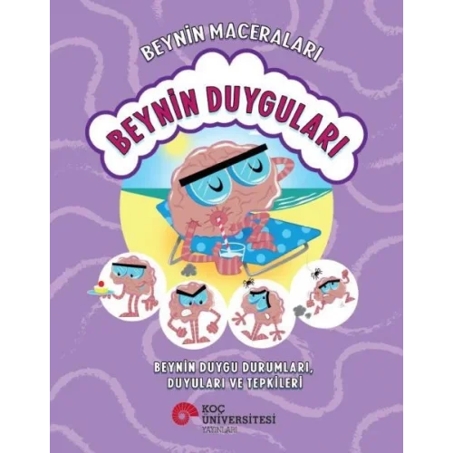 Beynin Maceraları - Beyin Duygu Durumları, Duyular Ve Tepkileri