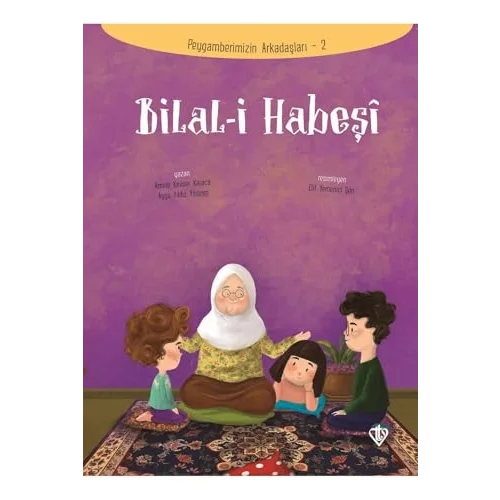 Bilal-i Habeşi - Peygamberimizin Arkadaşları 2