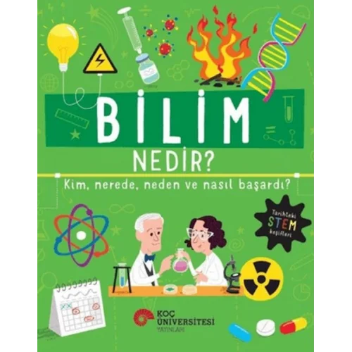 Bilim Nedir? Kim, Nerede, Neden ve Nasıl Başardı?